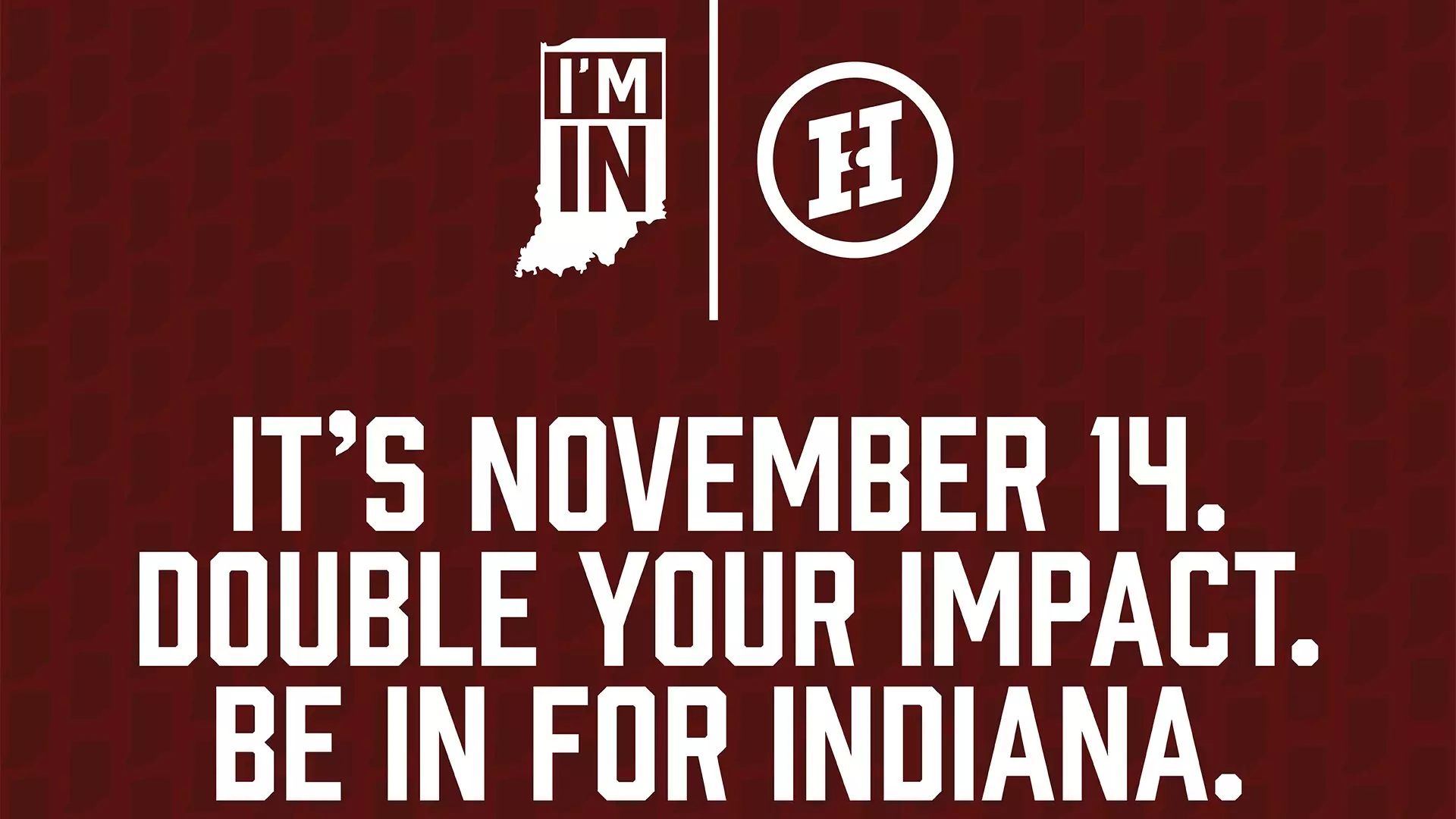 For the second consecutive year, an anonymous Indiana donor will match every donation up to $1M made to ‘Hoosiers For Good’ & ‘Hoosiers Connect'.