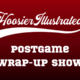 Postgame Wrap-Up, Indiana basketball, Indiana football